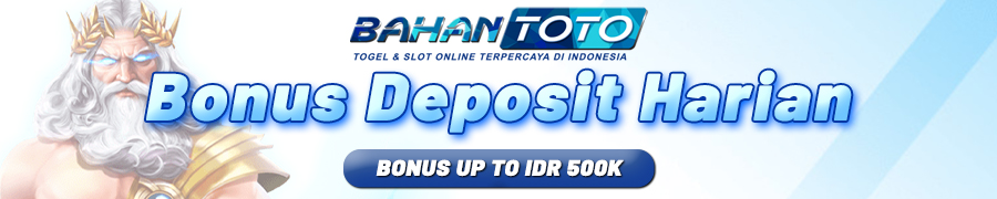 Bahantoto | Bonus Deposit Harian